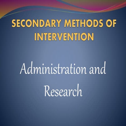 Secondary methods of intervention