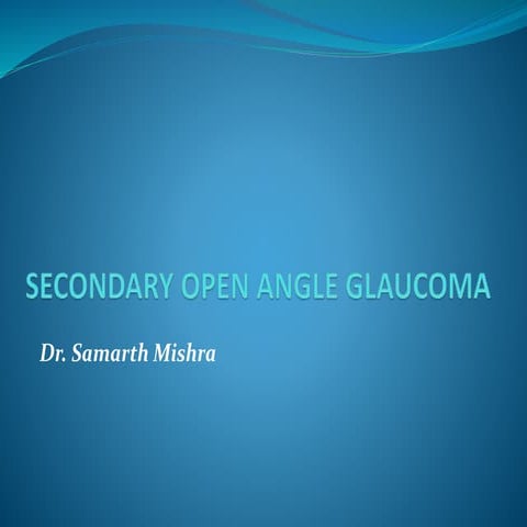 Secondary open angle glaucoma