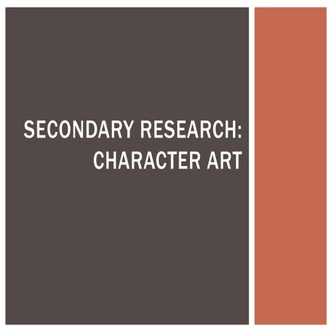 Secondary research  characters