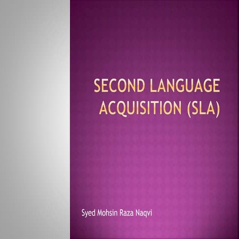 Second language acquisition (SLA)
