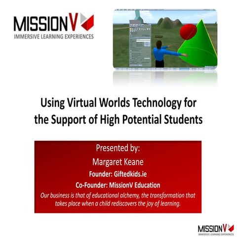 MissionV - Virtual Worlds Technology for the support of High Potential Students 