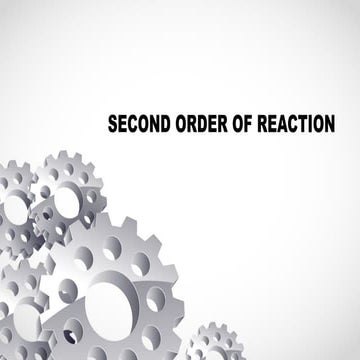 SECOND ORDER OF REACTION that is under chemistry.pptx
