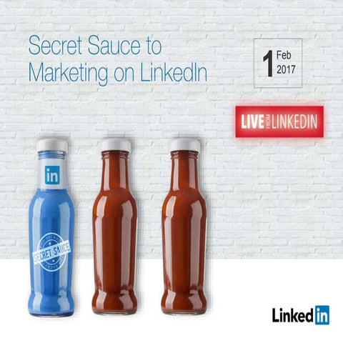 Live from LinkedIn: The Secret Sauce to Marketing on LinkedIn