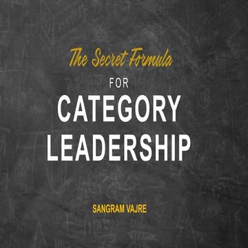 Secret formula to category leadership