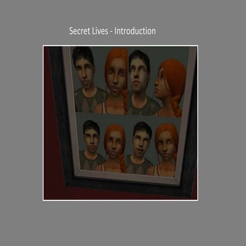 Secret Lives - Introduction