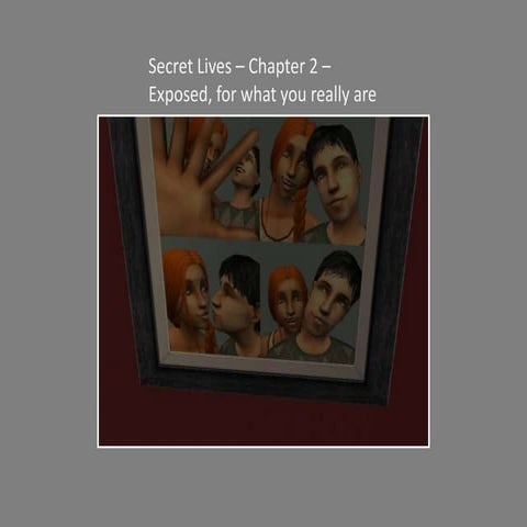 Secret Lives - Chapter 2 - The Truth