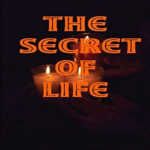 Secret of life.