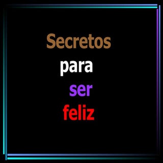 Secretos Para Ser Feliz