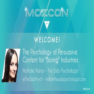 Nathalie Nahai - The psychology of persuasive content for "boring" industries (MozCon)