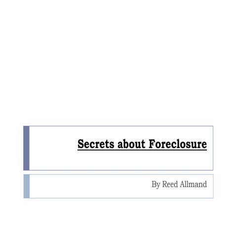 Secrets about foreclosure 1 | PPT