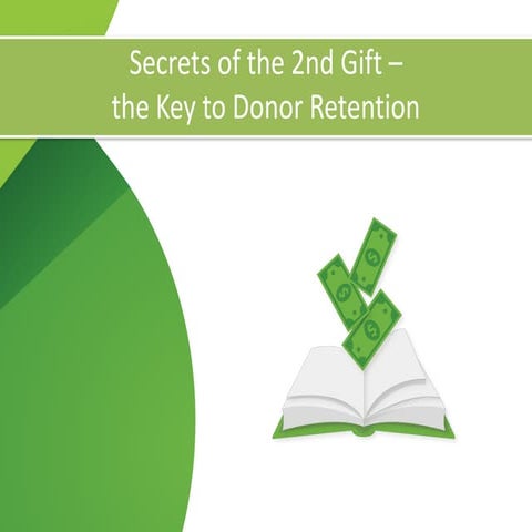 Secrets of the 2nd Gift –  the Key to Donor Retention