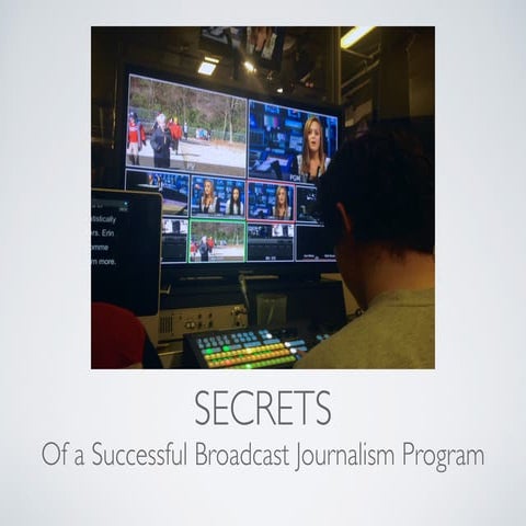 Secrets of a successful Broadcast Journalism program