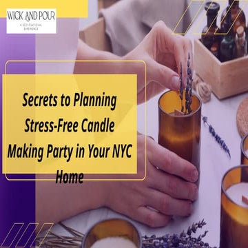 Make Your Kids’ Party Shine With Candle Making Activities | PPTX