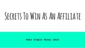 Best Secrets To Win As An Affiliate