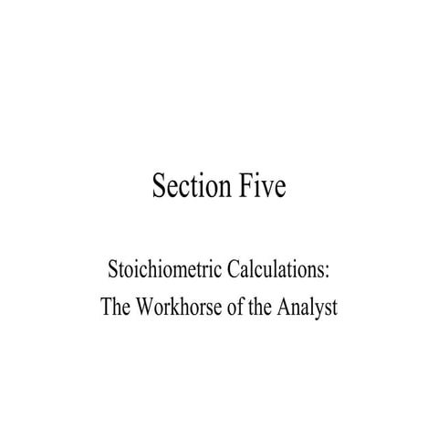 Section 05 stoichiometric calculations