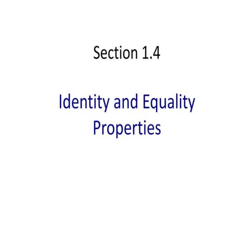 Section 1.4 identity and equality properties (algebra)
