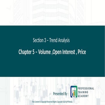 Section 3 - Chapter 5 - Volume , Open Interest & Price