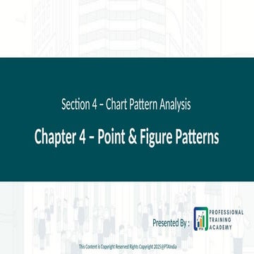 Section 4 - Chapter 4 - Point-and-Figure Patterns