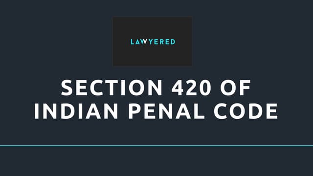 Section 420 IPC: Everything You Need To Know PPT Section 420 IPC: Everything You Need To Know PPT