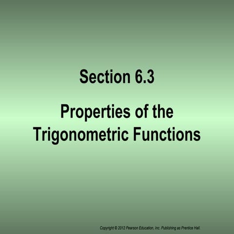 Section 6.3 properties of the trigonometric functions