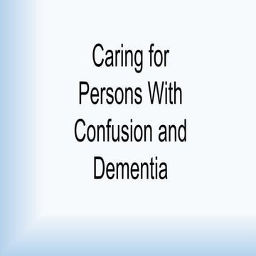 Section 6   caring for persons with confusion and dementia-1