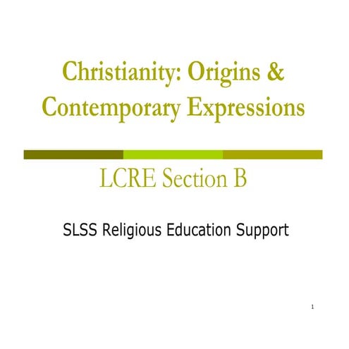 Section b christianity origins & contemporary expressions   overview