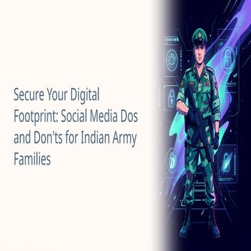 Secure Your Digital Footprint: Social Media Safety for Indian Army ...
