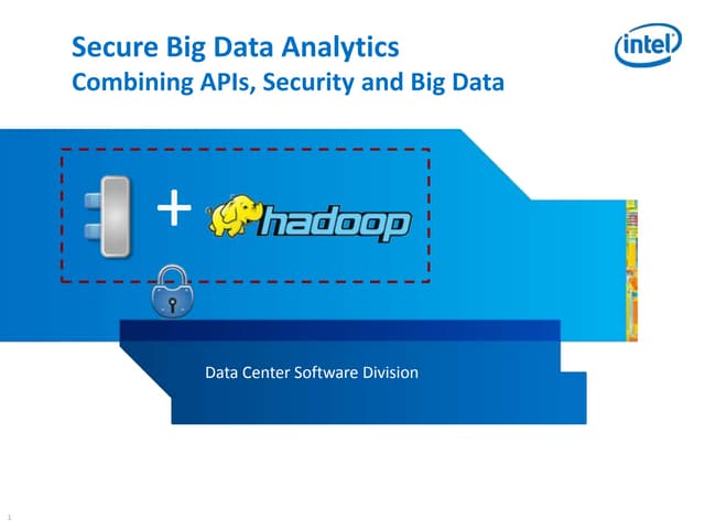 Secure Big Data Analytics - Hadoop & Intel