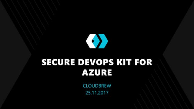 CloudBrew 2017 - Security + DevOps + Azure = Awesomeness