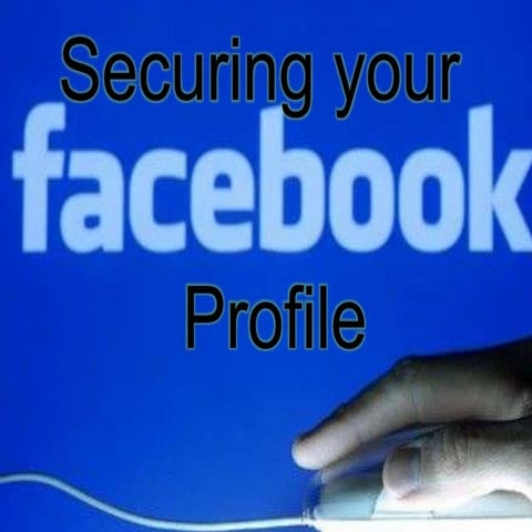 Securing your Facebook Profile