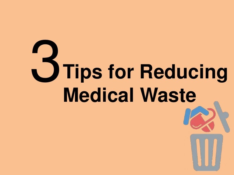 3 Tips for Reducing Medical Waste