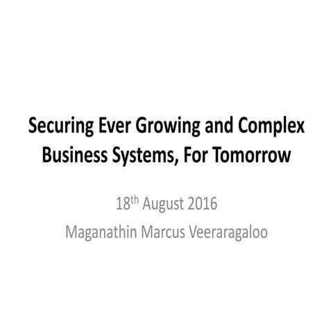 Securing ever growing and complex business systems v1 1