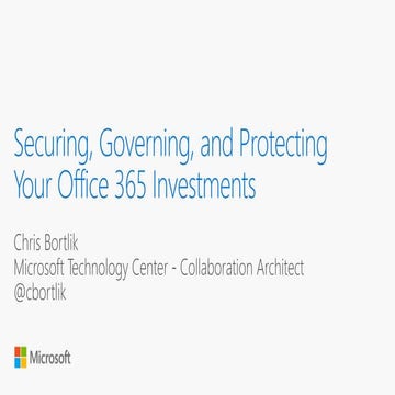 Securing Governing and Protecting Your Office 365 Investments