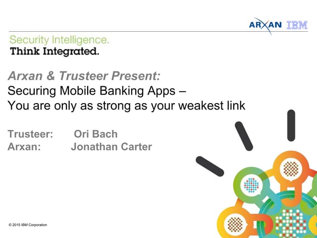 Securing Mobile Banking Apps - You Are Only as Strong as Your Weakest Link