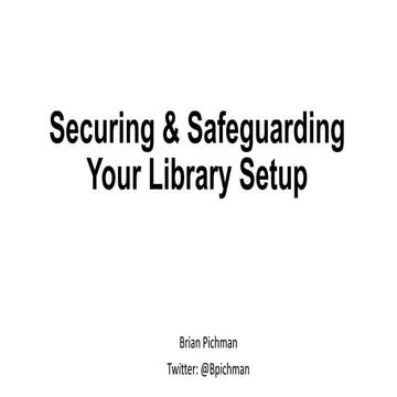 Securing & Safeguarding Your Library Setup.pptx