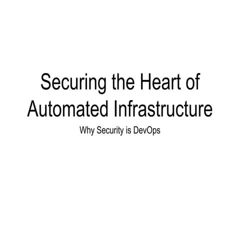 Securing the Heart of Automated Infrastructure