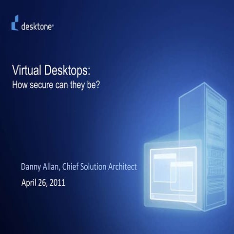 Virtual Desktops: How Secure Can They Be?