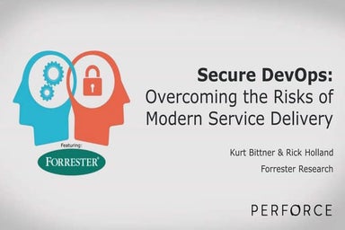 Achieving Secure DevOps: Overcoming the Risks of Modern Service Delivery