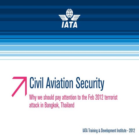 Civil Aviation Security: Why we should pay attention to past and recent IED a...