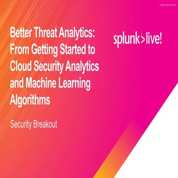 Better Threat Analytics: From Getting Started to Cloud Security Analytics and...