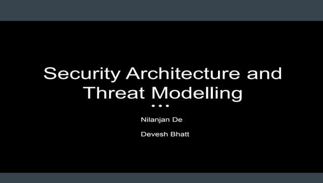Application Security Architecture and Threat Modelling