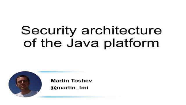 Martin Toshev - Java Security Architecture - Codemotion Rome 2019