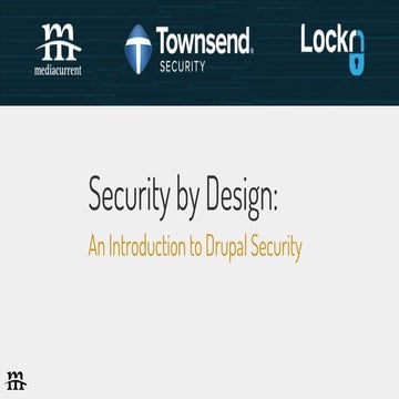 Security by design: An Introduction to Drupal Security