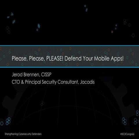 Please, Please, PLEASE Defend Your Mobile Apps!