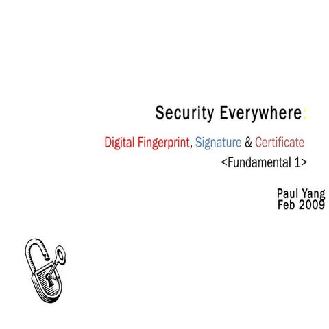 Security everywhere digital signature and digital fingerprint v1 (personal)