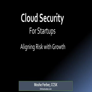 Aligning Risk with Growth - Cloud Security for startups