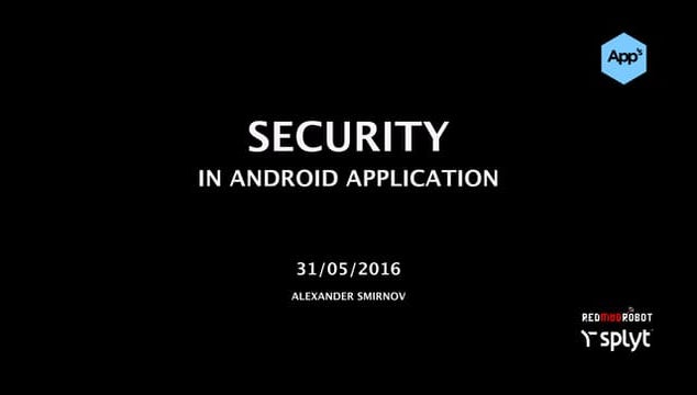 Security in Android Applications / Александр Смирнов (RedMadRobot)