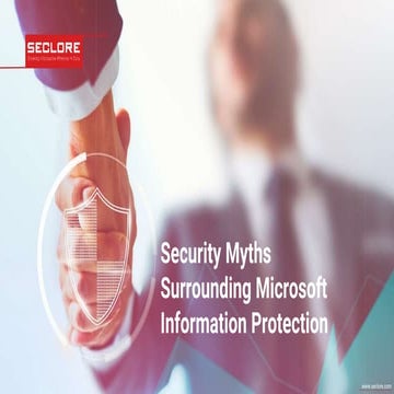 Security Myths Surrounding Microsoft Information Protection