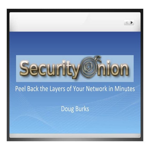 Security Onion: Peel Back the Layers of Your Network in Minutes