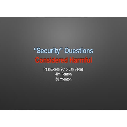 Security Questions Considered Harmful